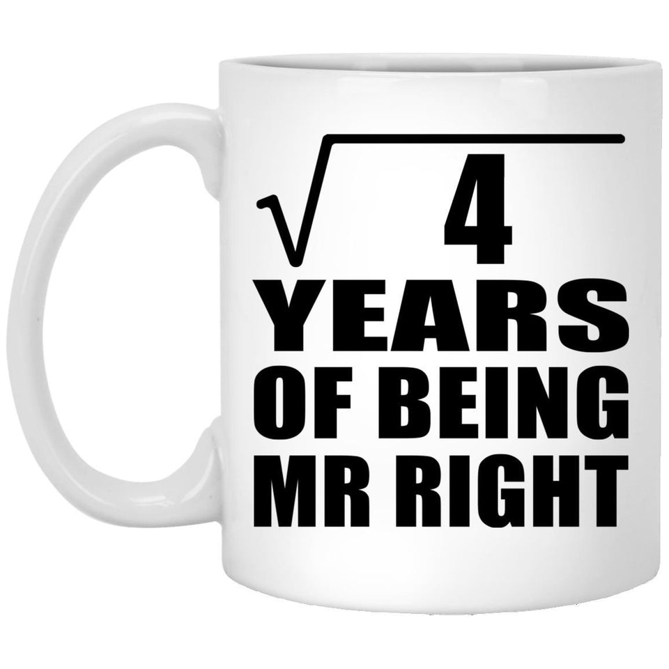 2nd Anniversary Square Root of 4 Years of Being Mr Right - 11oz Coffee Mug