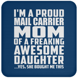 Proud Mail Carrier Mom Of Awesome Daughter - Drink Coaster