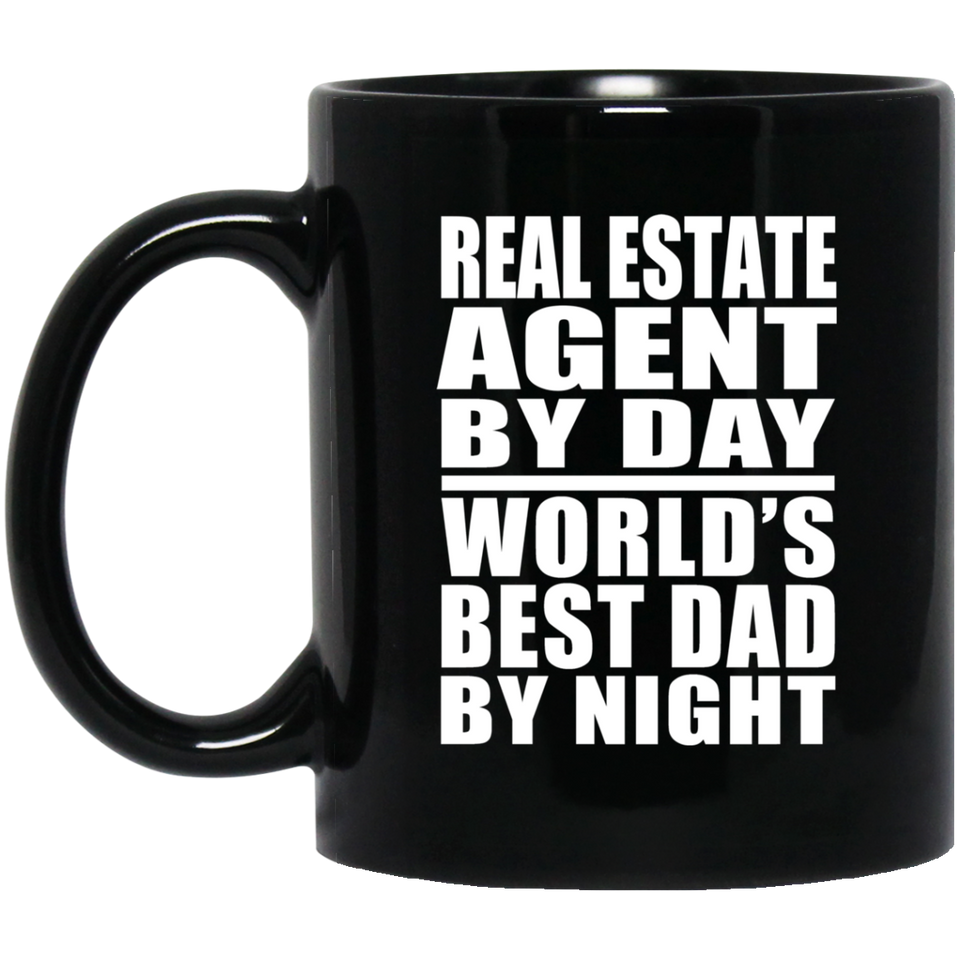 Real Estate Agent By Day World's Best Dad By Night - 11 Oz Coffee Mug Black