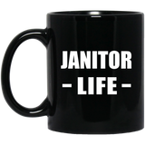 Janitor Life - 11oz Coffee Mug Black