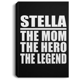 Stella The Mom The Hero The Legend - Canvas Portrait