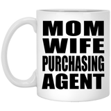 Mom Wife Purchasing Agent - 11oz Coffee Mug