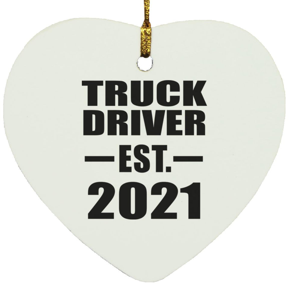 Truck Driver Established EST. 2021 - Heart Ornament