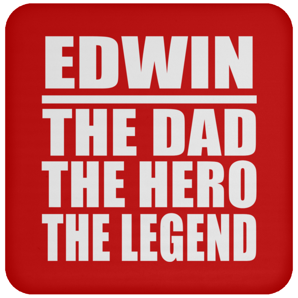 Edwin The Dad The Hero The Legend - Drink Coaster