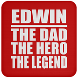 Edwin The Dad The Hero The Legend - Drink Coaster
