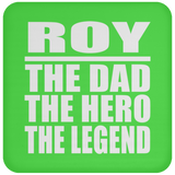 Roy The Dad The Hero The Legend - Drink Coaster