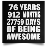 76th Birthday 76 Years 912 Months 27759 Days Of Awesome - Poster Square