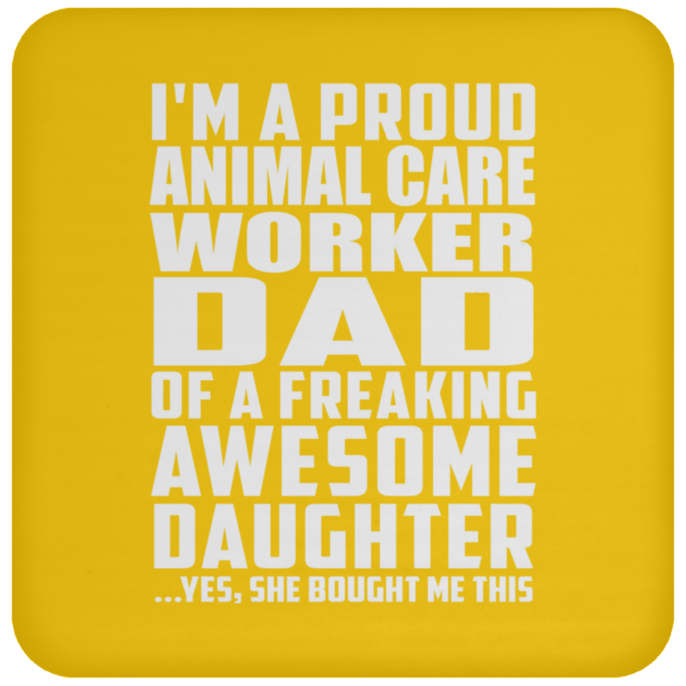 Proud Animal Care Worker Dad Of Awesome Daughter - Drink Coaster