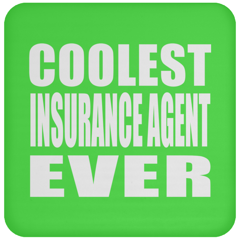 Coolest Insurance Agent Ever - Drink Coaster