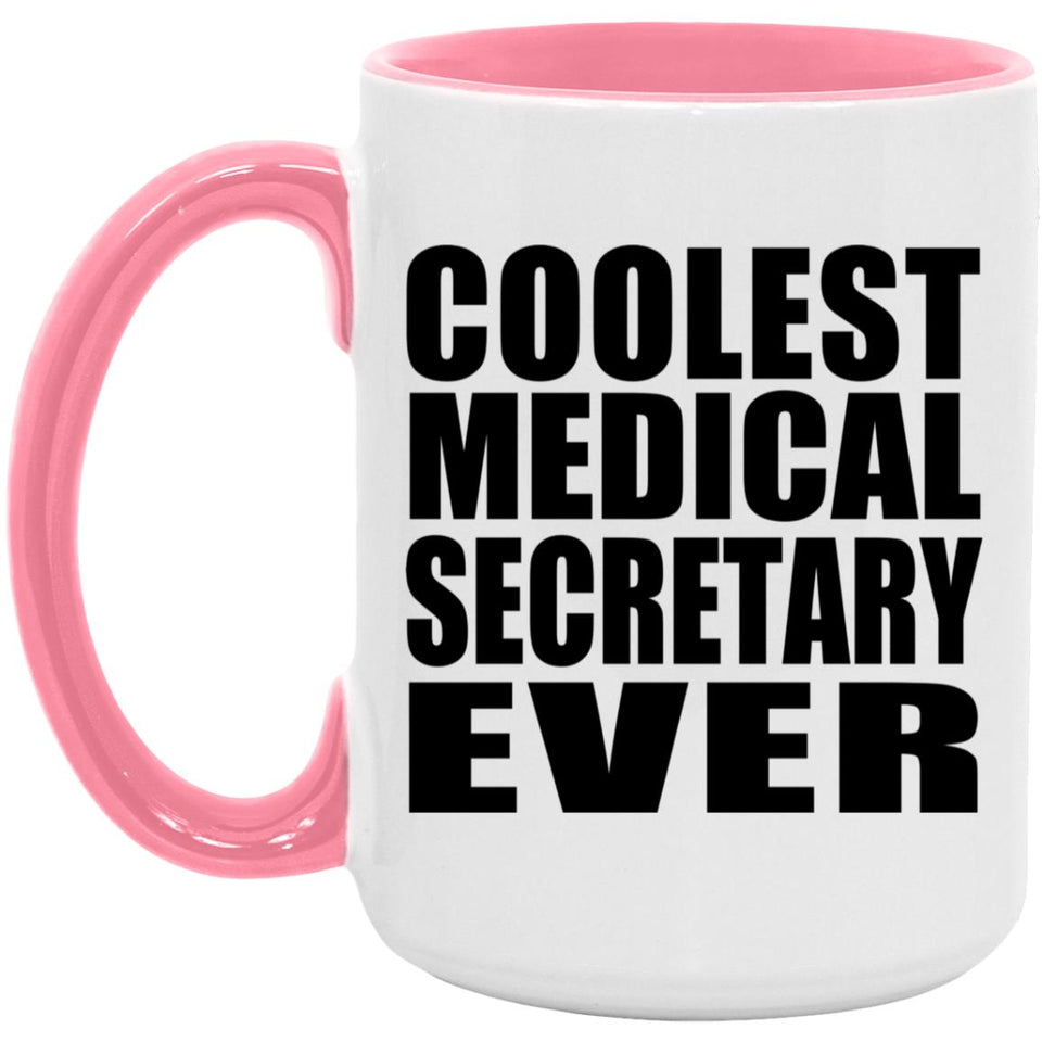 Coolest Medical Secretary Ever - 15oz Accent Mug Pink