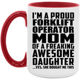 Proud Forklift Operator Mom Of Awesome Daughter - 15oz Accent Mug Red