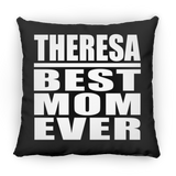 Theresa Best Mom Ever - Throw Pillow Black