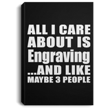 All I Care About Is Engraving - Canvas Portrait