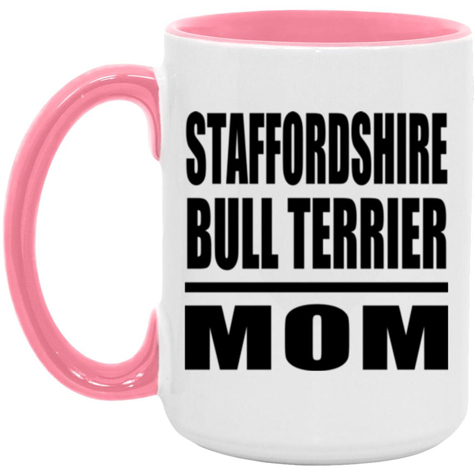 Staffordshire Bull Terrier Mom - 15oz Accent Mug Pink