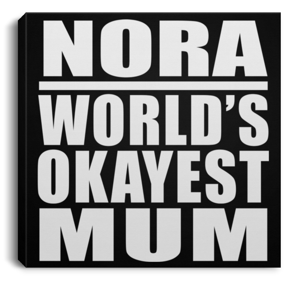 Nora World's Okayest Mum - Canvas Square