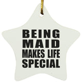 Being Maid Makes Life Special - Star Ornament