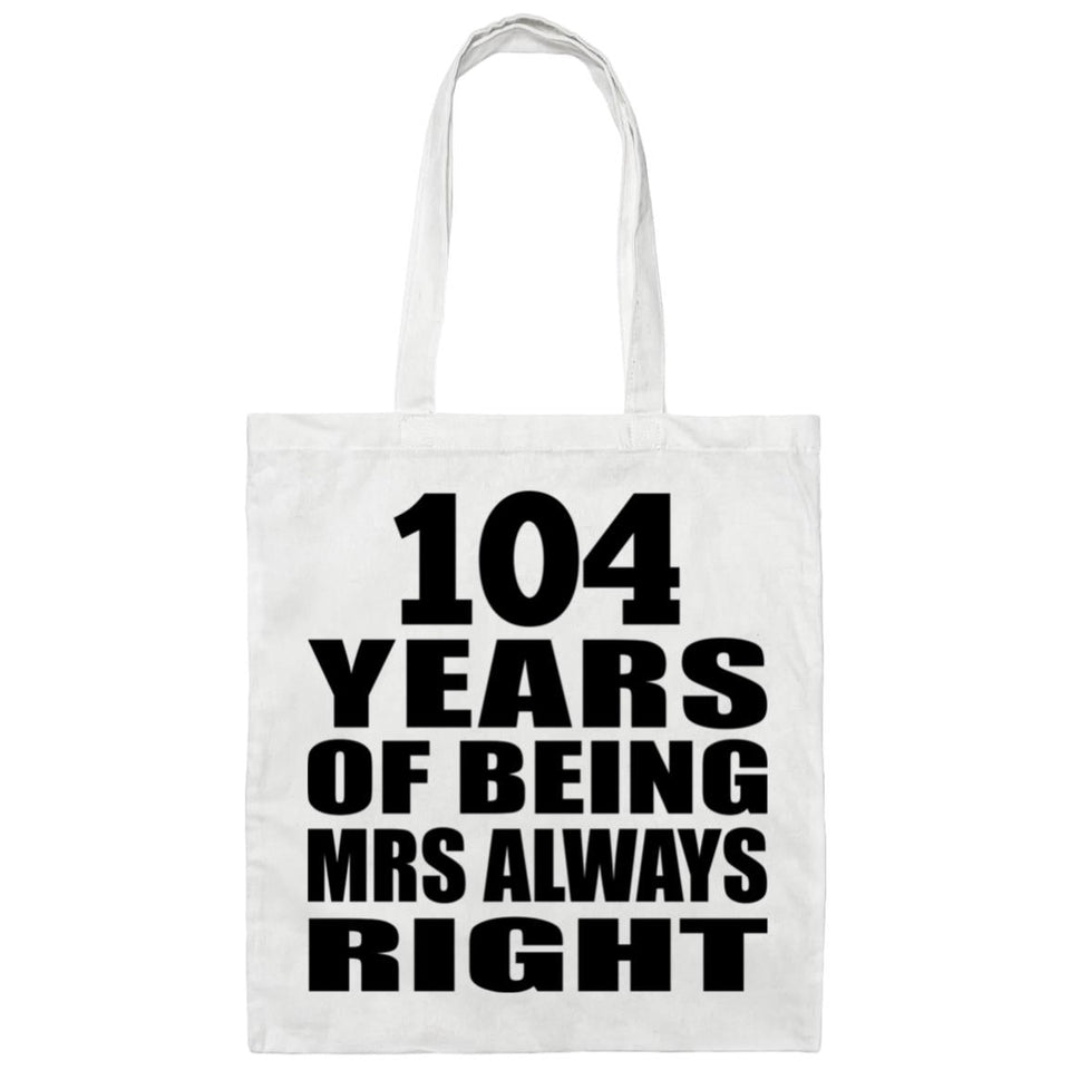 104th Anniversary 104 Years of Being Mrs Always Right - Tote Bag White