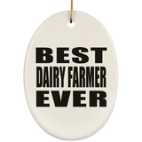 Best Dairy Farmer Ever - Oval Ornament
