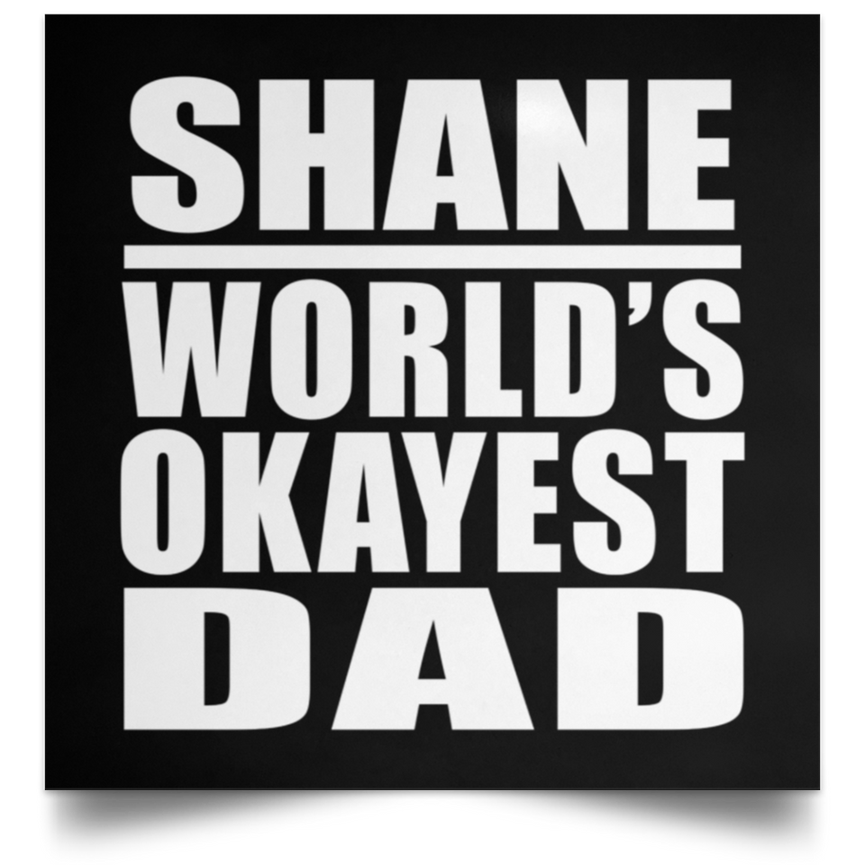 Shane World's Okayest Dad - Poster Square