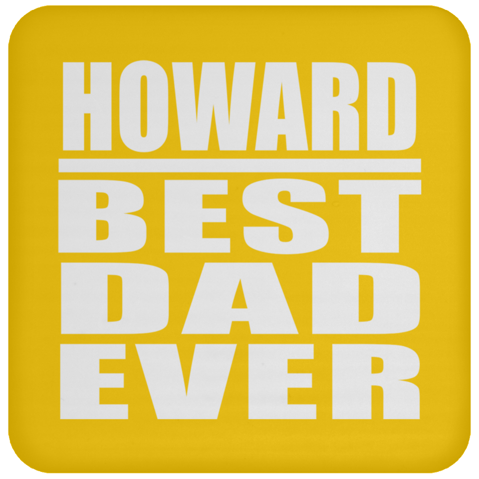 Howard Best Dad Ever - Drink Coaster