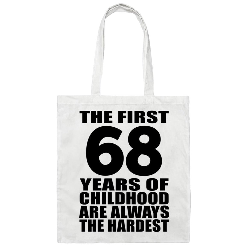 68th Birthday First 68 Years of Childhood Are The Hardest - Tote Bag White