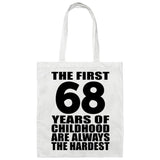 68th Birthday First 68 Years of Childhood Are The Hardest - Tote Bag White