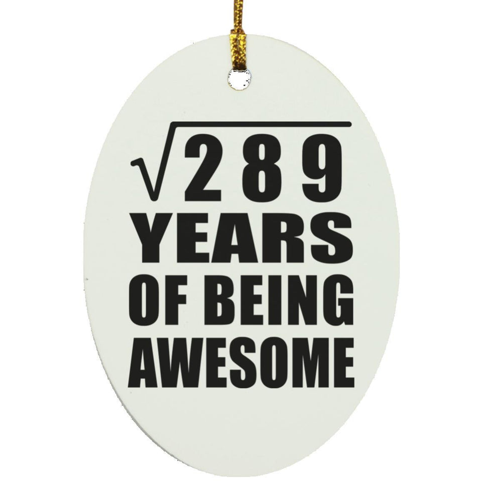 17th Birthday Square Root of 289 Years of Being Awesome - Oval Ornament