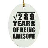 17th Birthday Square Root of 289 Years of Being Awesome - Oval Ornament