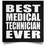 Best Medical Technician Ever - Poster Square