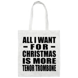 All I Want For Christmas Is More Tenor Trombone - Tote Bag White