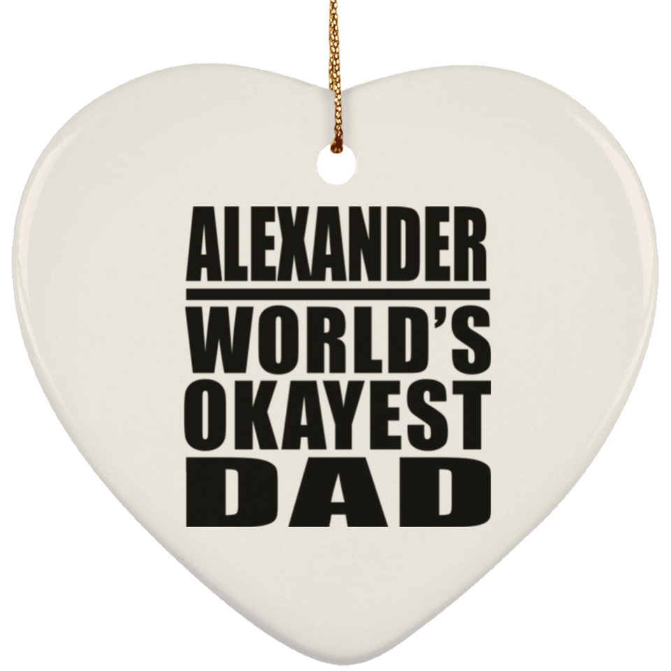 Alexander World's Okayest Dad - Heart Ornament