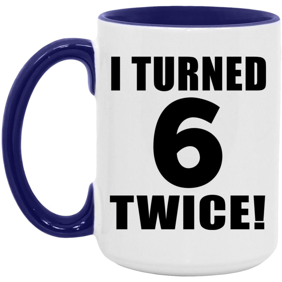 12th Birthday I Turned 6 Twice - 15oz Accent Mug Purple