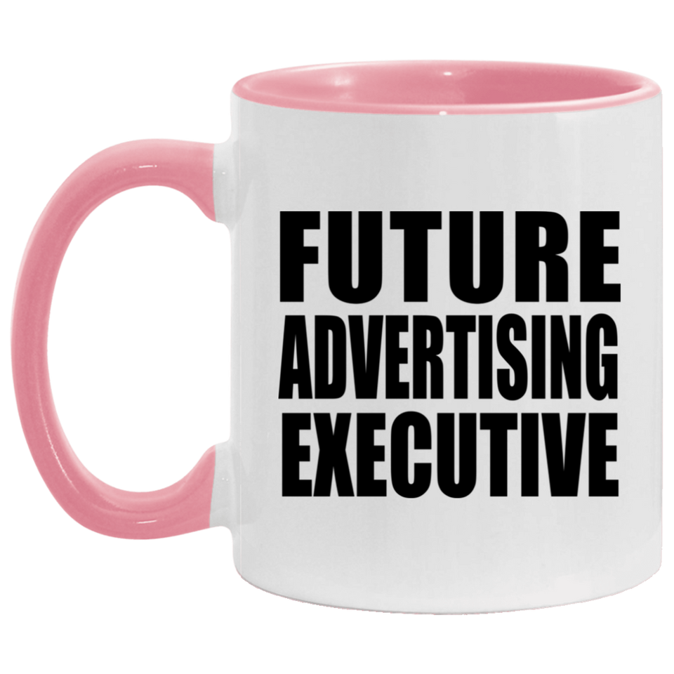 Future Advertising Executive - 11oz Accent Mug Pink