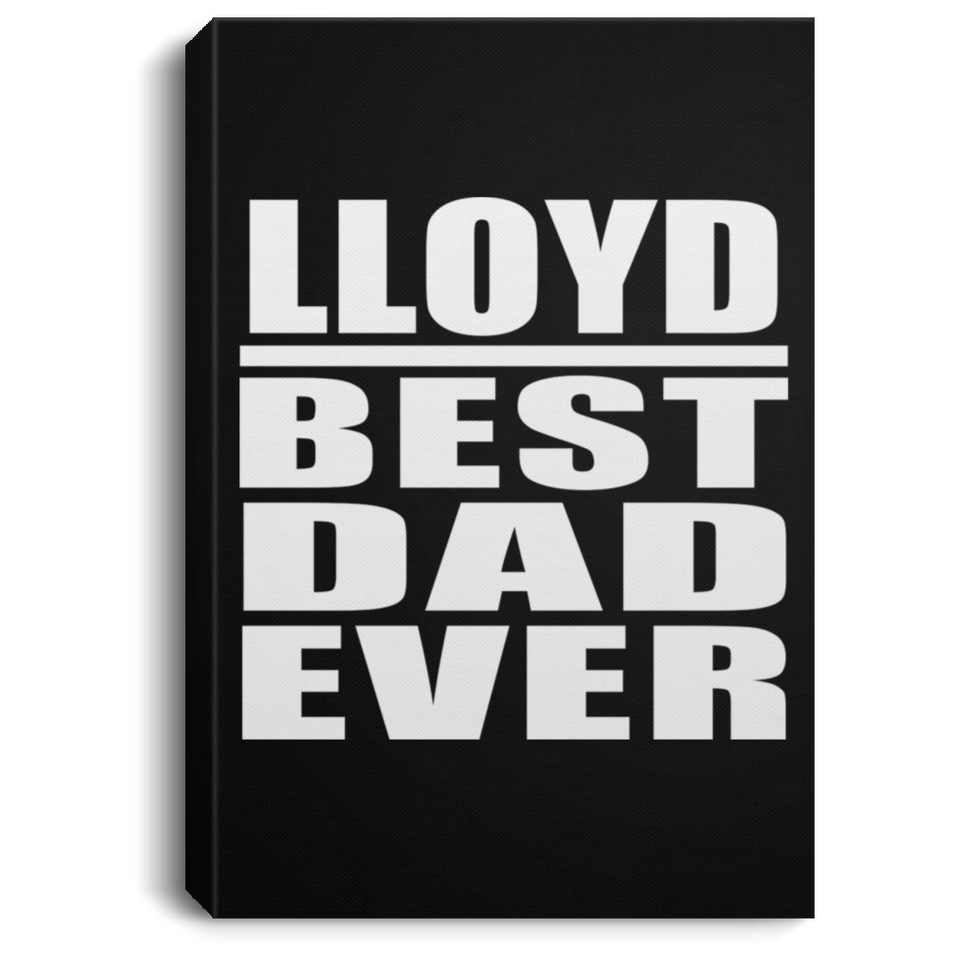 Lloyd Best Dad Ever - Canvas Portrait