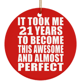 21st Birthday Took 21 Years To Become Awesome & Perfect - Circle Ornament