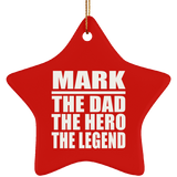 Mark The Dad The Hero The Legend - Star Ornament