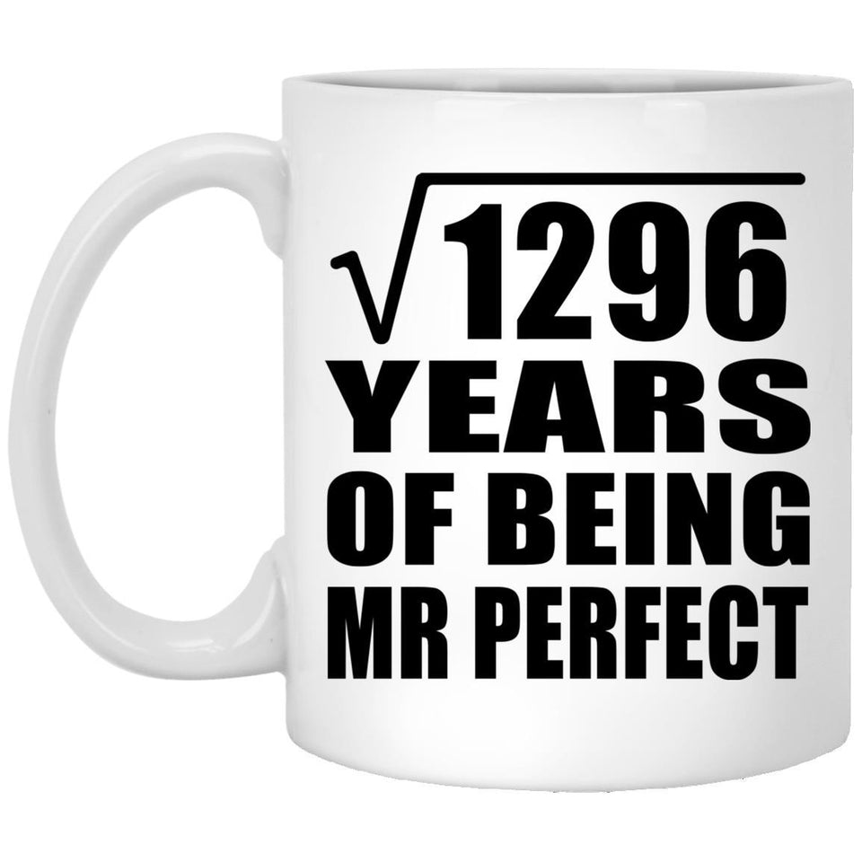 36th Anniversary Square Root of 1296 Years of Mr Perfect - 11oz Coffee Mug