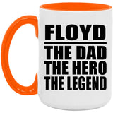 Floyd The Dad The Hero The Legend - 15oz Accent Mug Orange