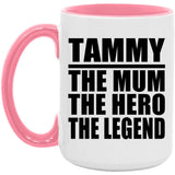 Tammy The Mum The Hero The Legend - 15oz Accent Mug Pink