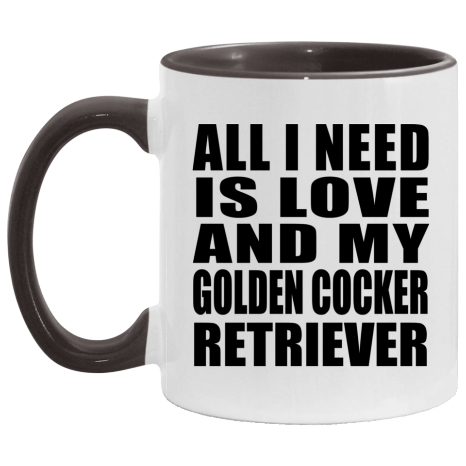 All I Need Is Love And My Golden Cocker Retriever - 11oz Accent Mug Black