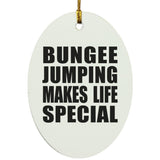 Bungee Jumping Makes Life Special - Oval Ornament