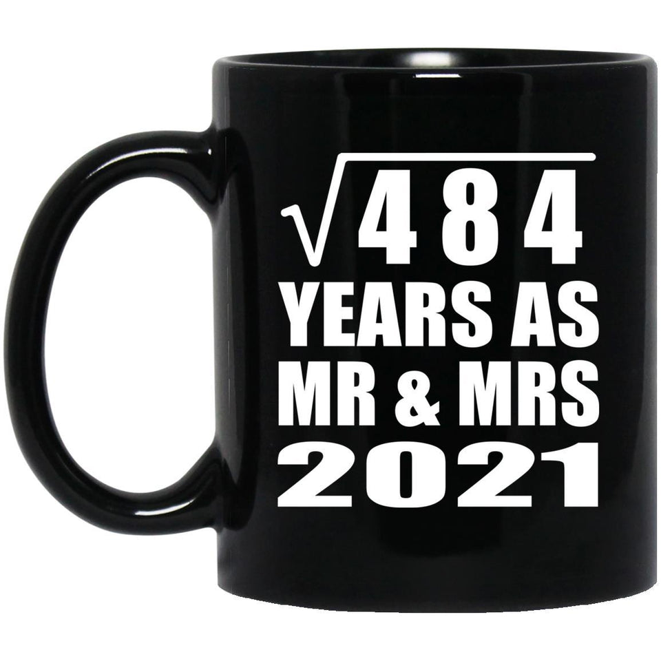 22nd Anniversary Square Root of 484 Years As Mr & Mrs 2021 - 11oz Coffee Mug Black