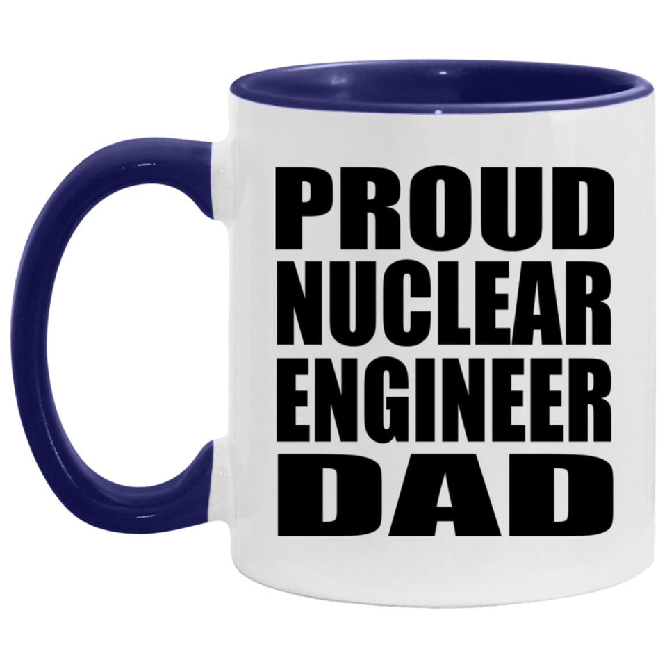 Proud Nuclear Engineer Dad - 11oz Accent Mug Purple