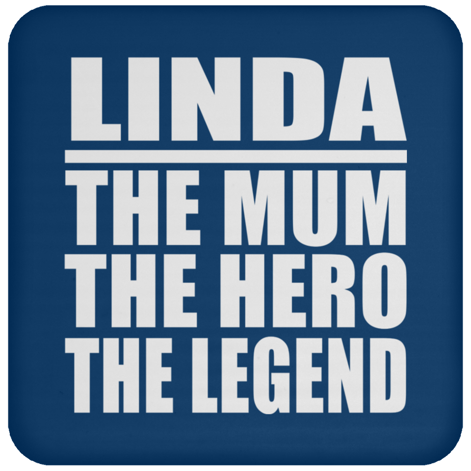 Linda The Mum The Hero The Legend - Drink Coaster