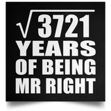 61st Anniversary Square Root of 3721 Years of Being Mr Right - Poster Square