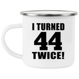 88th Birthday I Turned 44 Twice - 12oz Camping Mug