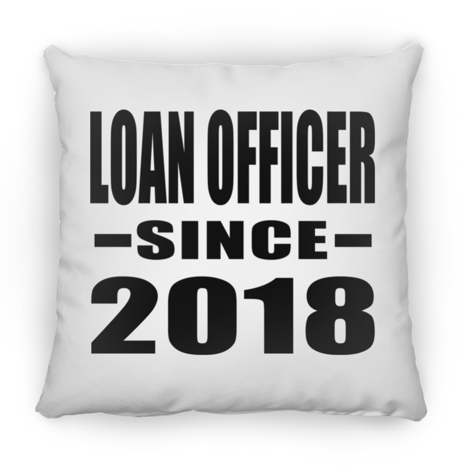 Loan Officer Since 2018 - Throw Pillow