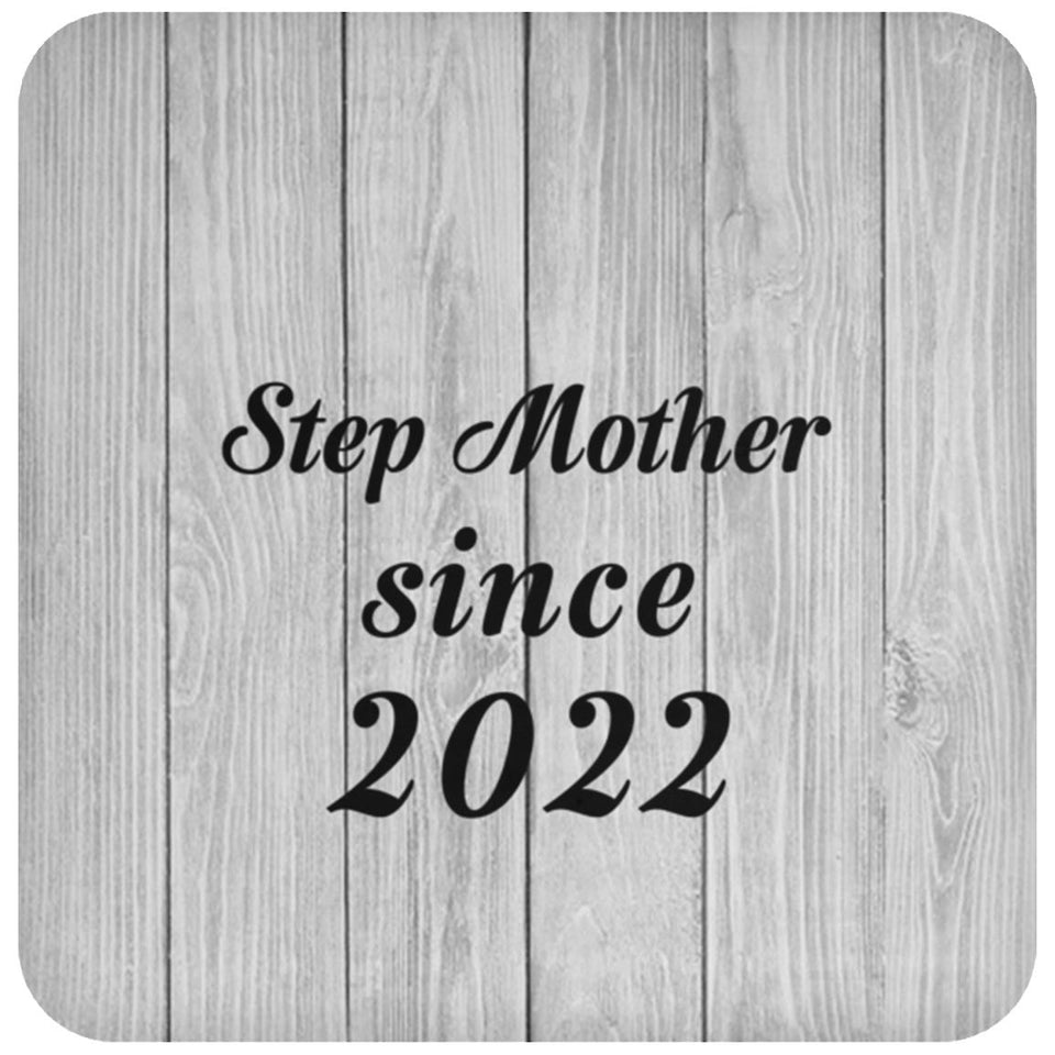 Step Mother Since 2022 - Drink Coaster F