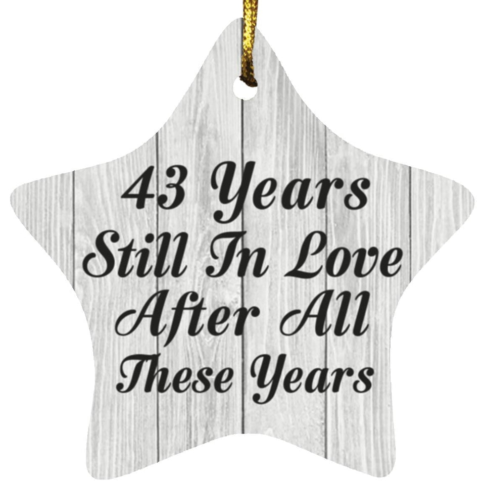 43rd Anniversary 43 Years Still In Love After These Years - Star Ornament F
