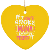 If It Ain't Broke, MAMA Already Fixed It - Heart Ornament